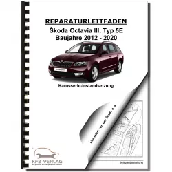 SKODA Octavia 5E 2012-2020 Karosserie Unfall Instandsetzung Reparaturanleitung