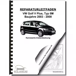 VW Golf 5 Plus 5M 2003-2008 Karosserie Unfall Instandsetzung Reparaturanleitung