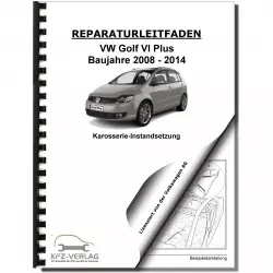 VW Golf 6 Plus 2008-2014 Karosserie Unfall Instandsetzung Reparaturanleitung