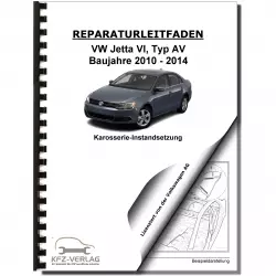 VW Jetta 6 Typ AV 2010-2014 Karosserie Unfall Instandsetzung Reparaturanleitung