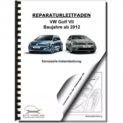 VW Golf 7 Typ 5G/AU ab 2012 Karosserie Unfall Instandsetzung Reparaturanleitung