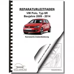 VW Polo 5 Typ 6R 2009-2014 Karosserie Unfall Instandsetzung Reparaturanleitung