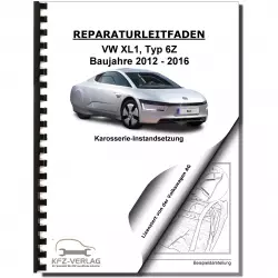 VW XL1 Typ 6Z 2012-2016 Karosserie Unfall Instandsetzung Reparaturanleitung