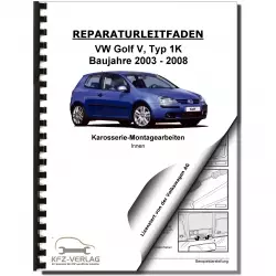 VW Golf 5 Typ 1K 2003-2008 Karosserie Montagearbeiten Innen Reparaturanleitung