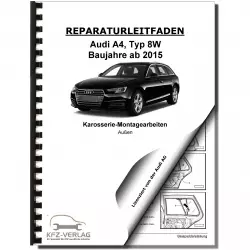 Audi A4 Typ 8W ab 2015 Karosserie Montagearbeiten Außen Reparaturanleitung