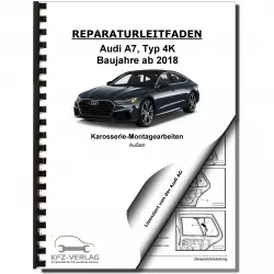 Audi A7 Typ 4K ab 2018 Karosserie Montagearbeiten Außen Reparaturanleitung