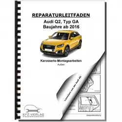 Audi Q2 Typ GA ab 2016 Karosserie Montagearbeiten Außen Reparaturanleitung
