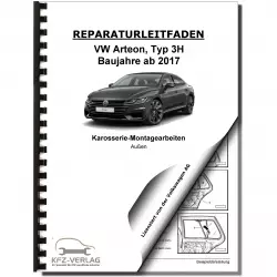 VW Arteon Typ 3H 2017-2020 Karosserie Montagearbeiten Außen Reparaturanleitung