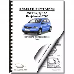 VW Fox Typ 5Z ab 2003 Karosserie Montagearbeiten Außen Reparaturanleitung
