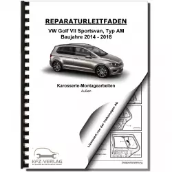 VW Golf 7 Sportsvan AM (14-18) Karosserie Montage Außen Reparaturanleitung
