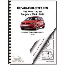 VW Polo 5 Typ 6R 2009-2014 Karosserie Montagearbeiten Außen Reparaturanleitung