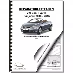 VW EOS Typ 1F 2006-2015 Karosserie Montagearbeiten Innen Reparaturanleitung