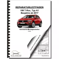 VW T-Roc Typ A1 ab 2017 Karosserie Montagearbeiten Innen Reparaturanleitung