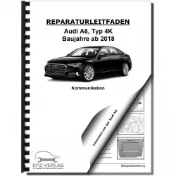 Audi A6 Typ 4K ab 2018 Radio Navigation Kommunikation Reparaturanleitung
