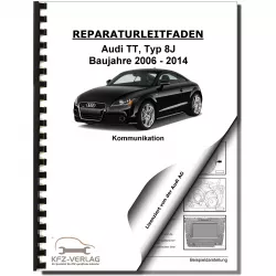 Audi TT Typ 8J 2006-2014 Radio Navigation Kommunikation Reparaturanleitung