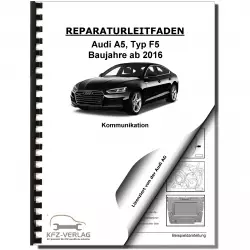 Audi A5 Typ F5 ab 2016 Radio Navigation Kommunikation Reparaturanleitung