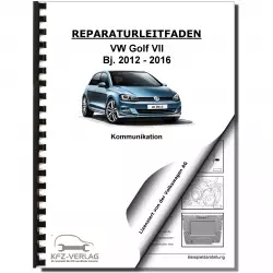 VW Golf 7 Typ 5G/AU (12-16) Radio Navigation Kommunikation Reparaturanleitung