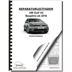 VW Golf 7 Typ 5G/AU ab 2016 Radio Navigation Kommunikation Reparaturanleitung