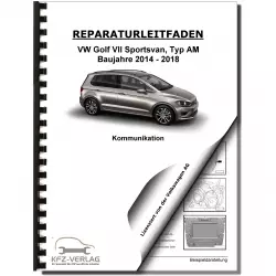 VW Golf 7 Sportsvan AM (14-18) Radio Navigation Kommunikation Reparaturanleitung