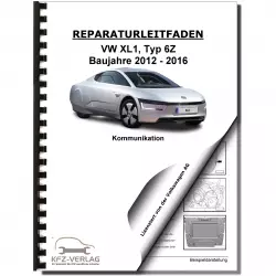 VW XL1 Typ 6Z 2012-2016 Radio Navigation Kommunikation Reparaturanleitung