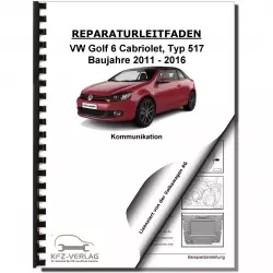 VW Golf 6 Cabriolet (11-16) Radio Navigation Kommunikation Reparaturanleitung