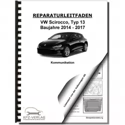 VW Scirocco Typ 13 2014-2017 Radio Navigation Kommunikation Reparaturanleitung