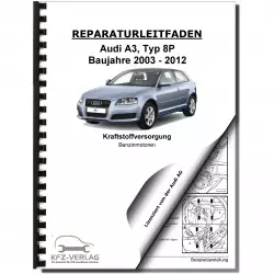 Audi A3 Typ 8P 2003-2012 Kraftstoffversorgung Benzinmotoren Reparaturanleitung
