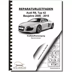 Audi R8 Typ 42 2006-2015 Kraftstoffversorgung Benzinmotoren Reparaturanleitung