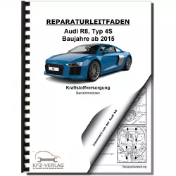 Audi R8 Typ 4S ab 2015 Kraftstoffversorgung Benzinmotoren Reparaturanleitung