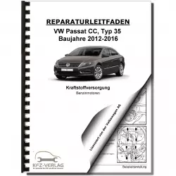 VW Passat CC 35 2012-2016 Kraftstoffversorgung Benzinmotoren Reparaturanleitung