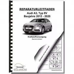 Audi A3 Typ 8V 2012-2020 Kraftstoffversorgung Benzinmotoren Reparaturanleitung