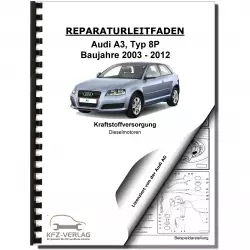 Audi A3 Typ 8P 2003-2012 Kraftstoffversorgung Dieselmotoren Reparaturanleitung