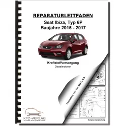 SEAT Ibiza Typ 6P (15-17) Kraftstoffversorgung Dieselmotoren Reparaturanleitung