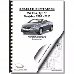 VW EOS Typ 1F 2006-2015 Kraftstoffversorgung Dieselmotoren Reparaturanleitung