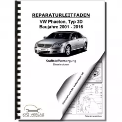 VW Phaeton 3D 2001-2016 Kraftstoffversorgung Dieselmotoren Reparaturanleitung