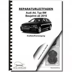 Audi A4 Typ 8W ab 2015 Kraftstoffversorgung Aufbereitung Reparaturanleitung