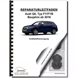 Audi Q5 Typ FY ab 2016 Kraftstoffversorgung Aufbereitung Reparaturanleitung