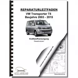 VW Transporter T5 (03-15) Kraftstoffversorgung Dieselmotoren Reparaturanleitung