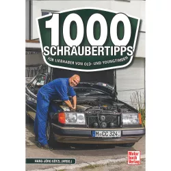 1000 Schraubertipps für Liebhaber von Old- und Youngtimern Motorbuch-Verlag