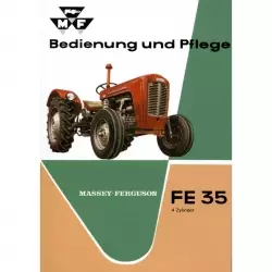 Massey Ferguson FE 35 4 Zylinder - Traktor Bedienungsanleitung und Pflege