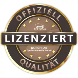 Qualitativ hochwertige Reproduktion der originalen Unterlagen - lizenziert durch die Opel Automobile GmbH