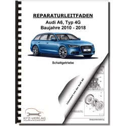 Audi A6 Typ 4G 2010-2018 6 Gang Schaltgetriebe 0B1 Kupplung Reparaturanleitung