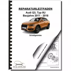 Audi Q3 Typ 8U 2011-2018 6 Gang Schaltgetriebe 0A6 Kupplung Reparaturanleitung