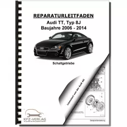 Audi TT Typ 8J 2006-2014 6 Gang Schaltgetriebe 02S Kupplung Reparaturanleitung