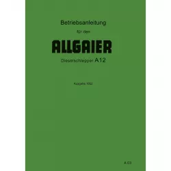 Allgaier Schlepper A12 Betriebsanleitung Bedienungsanleitung (März 1952) 
