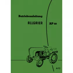 Allgaier Schlepper AP16 Betriebsanleitung Bedienungsanleitung (Mai 1955) 