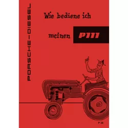 Porsche-Diesel Traktor P111 Betriebs-/Bedienungsanleitung Handbuch 1956