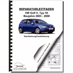 VW Golf 5 Typ 1K 2003-2008 Standheizung Zusatzheizung Reparaturanleitung