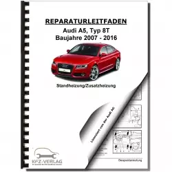 Audi A5 Typ 8T 2007-2016 Standheizung Zusatzheizung Reparaturanleitung