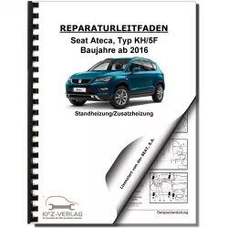 SEAT Ateca Typ KH ab 2016 Standheizung Zusatzheizung Reparaturanleitung